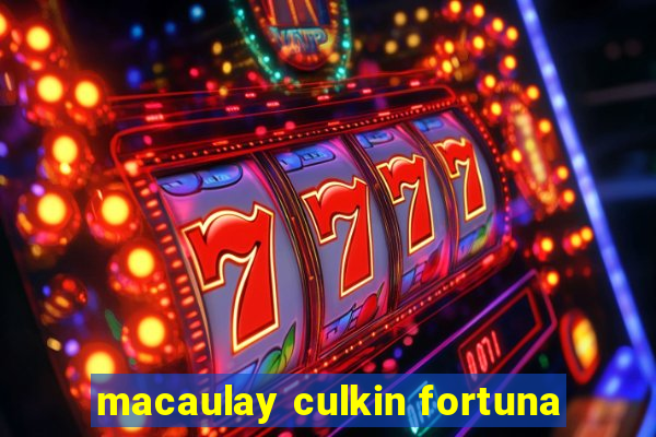 macaulay culkin fortuna